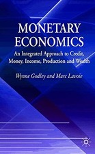 MONETARY ECONOMICS: AN INTEGRATED APPROACH TO CREDIT, By W. Godley & M. Lavoie picture