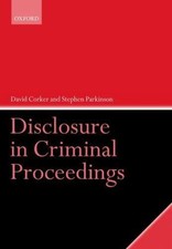 Disclosure in Criminal Proceedings by David Corker and Stephen Parkinson... picture