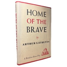 Arthur Laurents~HOME OF THE BRAVE 1946 First Edition FINE in FINE DJ picture