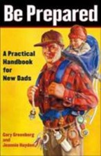 Be Prepared: A Practical Handbook for New Dads picture