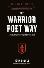 The Warrior Poet Way: A Guide to Living Free and Dying Well - Hardcover - GOOD picture