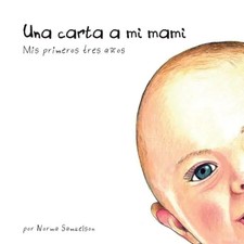 Una carta para mi mami: Mis primeros tres anos by Samuelson, Norma – Paperback picture