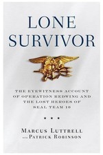 Lone Survivor: The Eyewitness Account of Operation Redwing and the Lost... picture