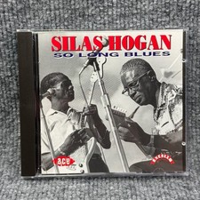 Silas Hogan So Long Blues CD 1994 Ace Excello Records CDCHD 523 Swamp Blues picture