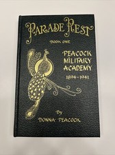 Parade Rest - Peacock Military Academy 1894-1941 - Peacock (1990, inscribed) picture
