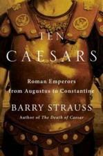 Ten Caesars: The Roman Emperors from Augustus to Constantine - Hardcover - GOOD picture