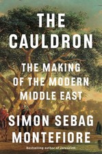 The Cauldron: The Making of the Modern Middle East Hardcover picture