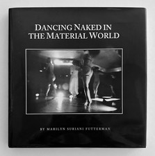 Dancing Naked in the Material World Marilyn Futterman Photobook 1st Ed HC  1992 picture