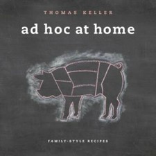 Ad Hoc at Home (The Thomas Keller Library) - Hardcover By Keller, Thomas - GOOD picture