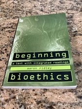 Beginning Bioethics: A Text with Integrated Readings. Used Very Good Please Read picture