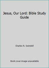 Jesus, Our Lord: Bible Study Guide by Charles R. Swindoll picture
