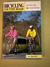 Bicycling Country Roads San Jose to Santa Barbara Joanne Rife 3rd Ed Book 1991 picture
