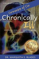 CHRONICLES OF THE CHRONICALLY ILL By Marquita S. Blades & Sarah Beth Wright NEW picture