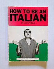 Vintage How To Be An Italian Lou D'Angelo Hardcover Book Humor Satire 1982 picture