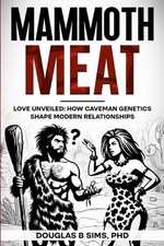Mammoth Meat - Love Unveiled: How Caveman Genetics Shape Modern Relationships by picture