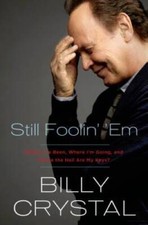 Still Foolin' 'Em: Where I've Been, Where I'm Going, and Where the Hell A - GOOD picture