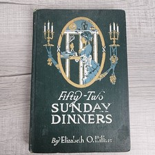 Antique Fifty-Two Sunday Dinners 1915 HC By Elizabeth O Hiller The N.K Fairbank picture
