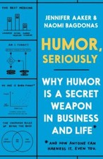 Humor, Seriously: Why Humor Is a Secret Weapon in Business and Life (And  - GOOD picture