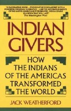 Indian Givers: How the Indians of the Americas Transformed the World - GOOD picture