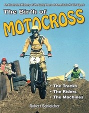 The Birth Of Motocross An Illustrated History Of The Early Years Book picture