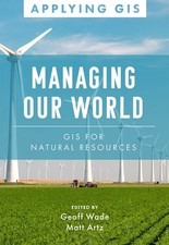 Managing Our World: GIS for Natural Resources (Applying GIS, 13) picture