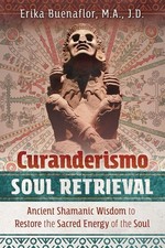 Curanderismo Soul Retrieval: Ancien..., Erika Buenaflor picture