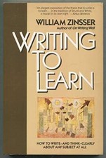 Writing to Learn : How to Write - and Think - Clearly about Any Subject - GOOD picture