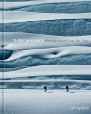 There and Back: Photographs from the Edge - Hardcover, by Chin Jimmy - Very Good picture
