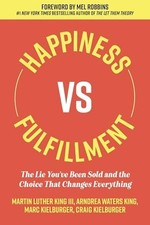 Happiness vs. Fulfillment : The Lie You've Been Sold and the Choice That Changes picture