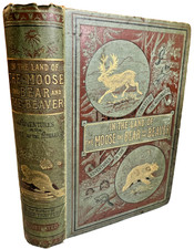 1885 IN THE LAND OF THE MOOSE, BEAR & BEAVER Hunting, Sporting & Natural History picture