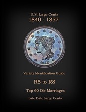 US Large Cents 1840-1857 “Top 60” (R5 to R8) Die Marriages, by Robert Powers picture