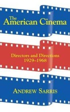 The American Cinema: Directors And Directions 1929-1968 - Paperback - GOOD picture