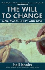 Will To Change : Men, Masculinity, and Love, Paperback by Hooks, Bell, Brand ... picture