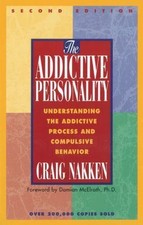 The Addictive Personality: Understanding the Addictive Process and Compulsive... picture