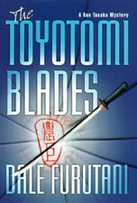 The Toyotomi Blades (Ken Tanaka Mystery) - Hardcover By Furutani, Dale - GOOD picture