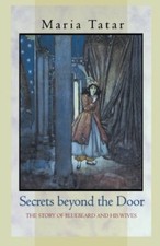 Secrets beyond the Door: The Story of Bluebeard and His Wives by Tatar PB+= picture