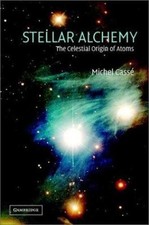 Stellar Alchemy : The Celestial Origin of Atoms by Michel Cassé (2003,... picture