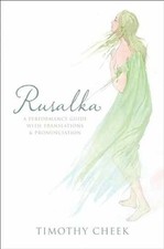 Rusalka: A Performance Guide with - Hardcover, by Cheek Timothy - Very Good picture