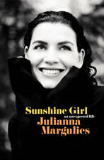 Sunshine Girl: An Unexpected Life - Hardcover By Margulies, Julianna - GOOD picture