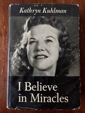 I BELIEVE IN MIRACLES - Kathryn Kuhlman 1964 HC 1st ed. 4th Print Faith Healing picture