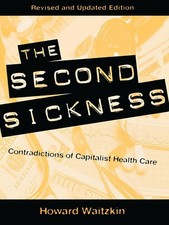 The Second Sickness: Contradictions of Capitalist Health Care by Howard Waitzkin picture