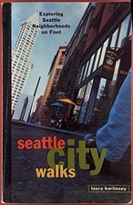 Seattle City Walks: Exploring Seattle Neighborhoods on Foot by Karlinsey, Laura picture