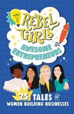 Rebel Girls Awesome Entrepreneurs: 25 Tales of Women Building Bu picture