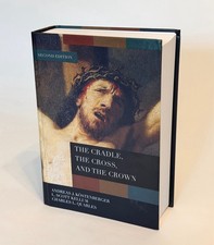 The Cradle, the Cross, and the Crown 2nd Ed HC w/DJ Köstenberger picture