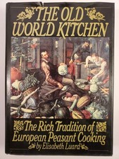 The Old World Kitchen: The Rich Tradition of European Peasant Cooking Luard,... picture