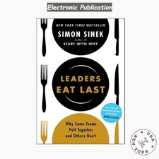 Leaders Eat Last: Why Some Teams Pull Together and Others Do, Simon Sinek 2014 picture