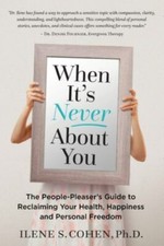 When It's Never About You: The People-Pleaser's Guide to Reclaiming Your... picture