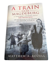 A Train near Magdeburg  A Teacher's Journey into the Holocaust Matthew A Rozell picture