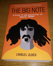 Big Note: A Guide to the Recordings of Frank Zappa by Charles Ulrich picture