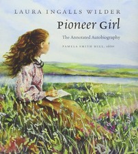 Pioneer Girl Annotated Autobiography Laura Ingalls Wilder Paperback 2014 picture